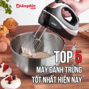 máy đánh trứng loại nào tốt