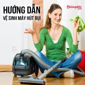 Hướng dẫn vệ sinh máy hút bụi - Cover