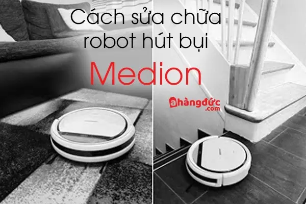 cách sửa robot hút bụi medion