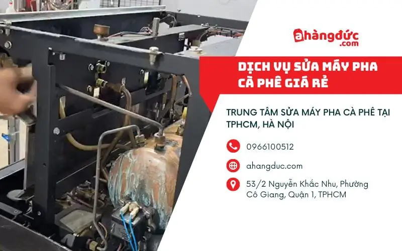 Dịch vụ sửa máy pha cafe tại nhà giá rẻ A hàng Đức