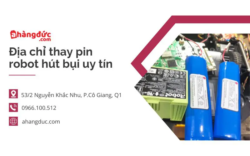 Địa chỉ bán, thay pin robot hút bụi uy tín, giá rẻ A Hàng Đức