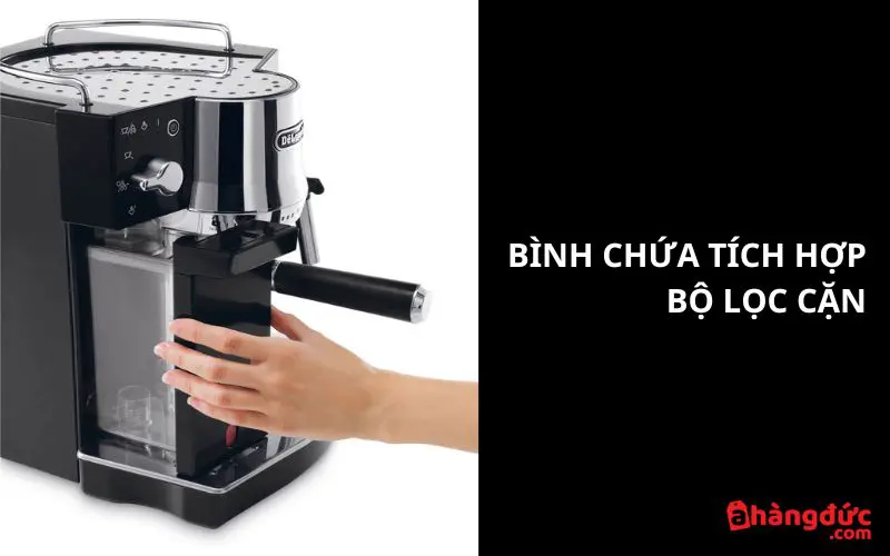 Máy pha cà phê Delonghi EC820.B có bình chứa tích hợp bộ lọc cặn