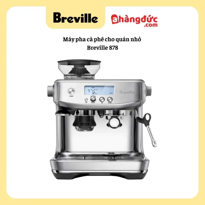 Máy pha cà phê cho quán nhỏ Breville 878