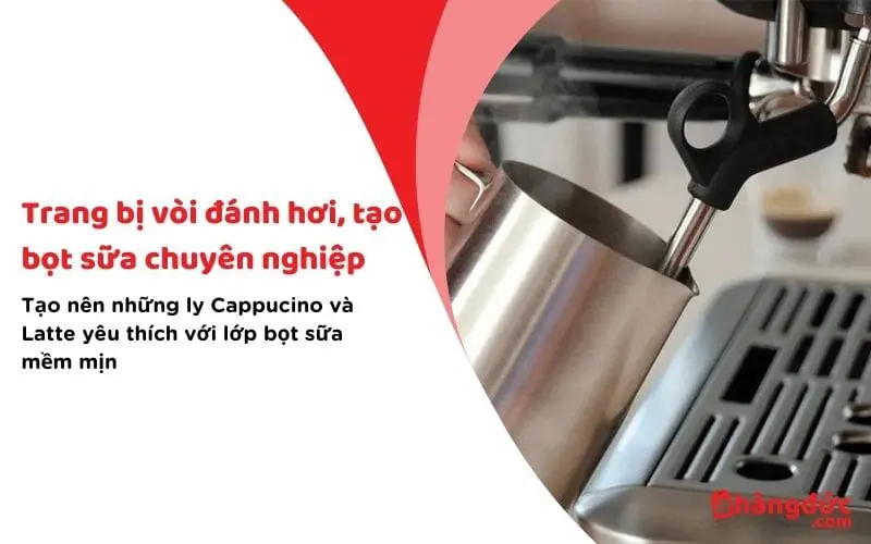 Breville 870 được trang bị vòi nước nóng, vòi đánh hơi chuyên nghiệp