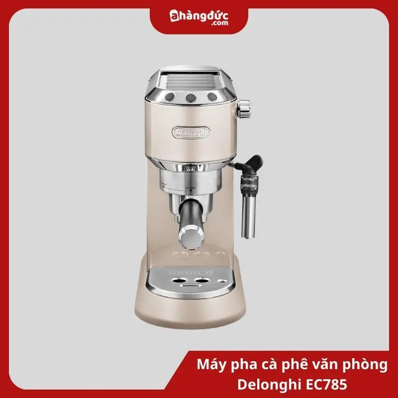 Máy pha cafe văn phòng Delonghi EC785