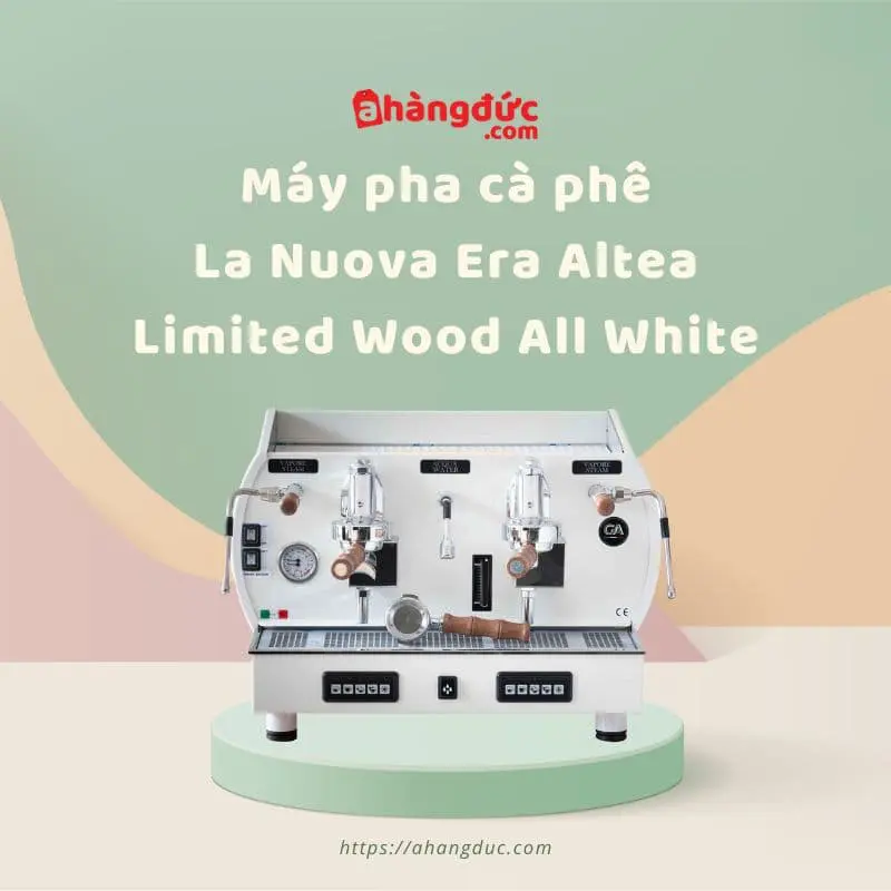 Máy pha cà phê La Nuova Era Altea Limited Wood All White 2 Group