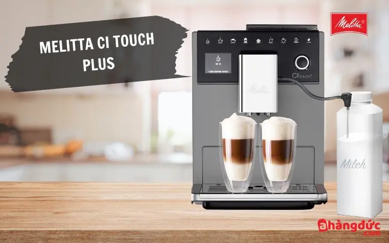 Máy pha cafe tự động Melitta CI Touch Plus