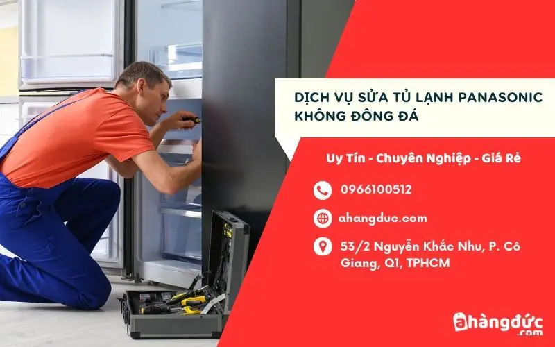 Dịch vụ sửa tủ lạnh Panasonic không đông đá uy tín