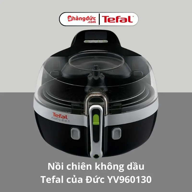 Nồi chiên không dầu Đức Tefal 2 in 1 YV960130