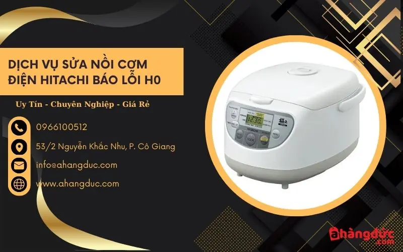 Nồi cơm điện Hitachi báo lỗi h0: Nguyên nhân và cách khắc phục 6 Dịch vụ sửa nồi cơm Hitachi báo lỗi h0 uy tín