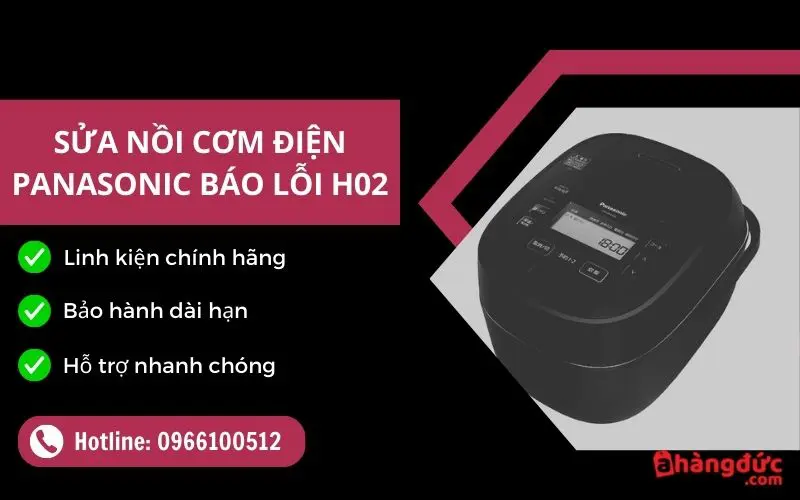 Dịch vụ sửa nồi cơm điện Panasonic báo lỗi H02 uy tín