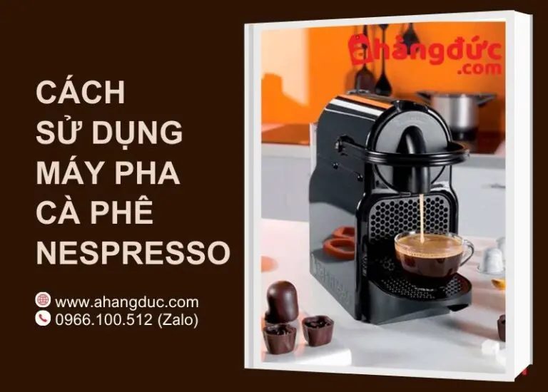 Cách sử dụng máy pha cà phê Nespresso