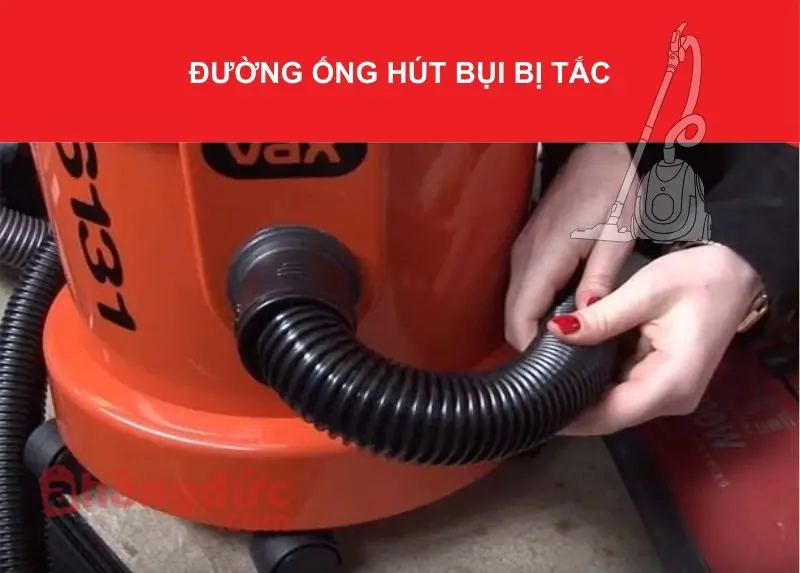 Máy hút bụi bị yếu? Nguyên nhân và cách khắc phục 10 Đường ống hút bụi bị tắc gây máy hút bụi bị yếu