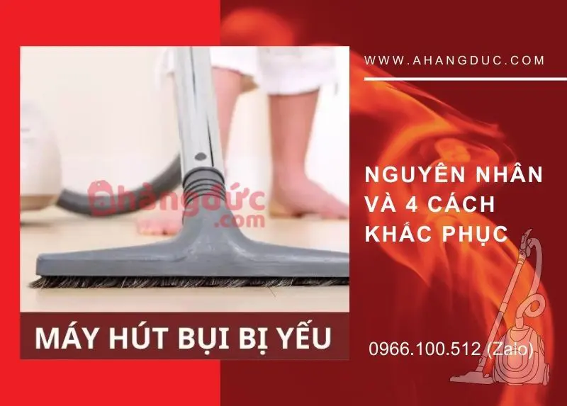Máy hút bụi bị yếu? Nguyên nhân và cách khắc phục 7 Máy hút bụi bị yếu? Nguyên nhân và cách khắc phục