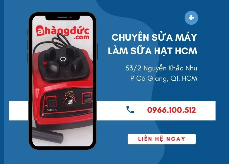 Sửa máy làm sữa hạt mọi thương hiệu với báo giá minh bạch 6 A Hàng Đức nhận sửa máy làm sữa hạt các loại