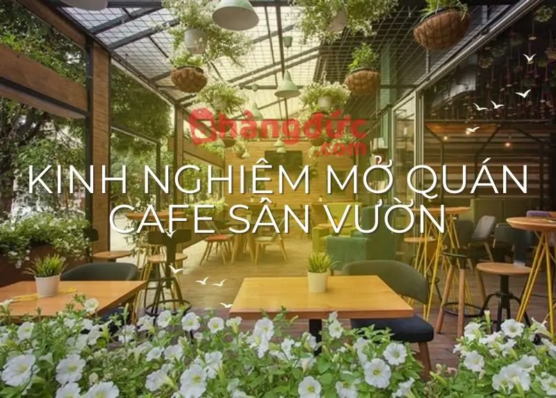 Kinh nghiệm mở quán cà phê sân vườn