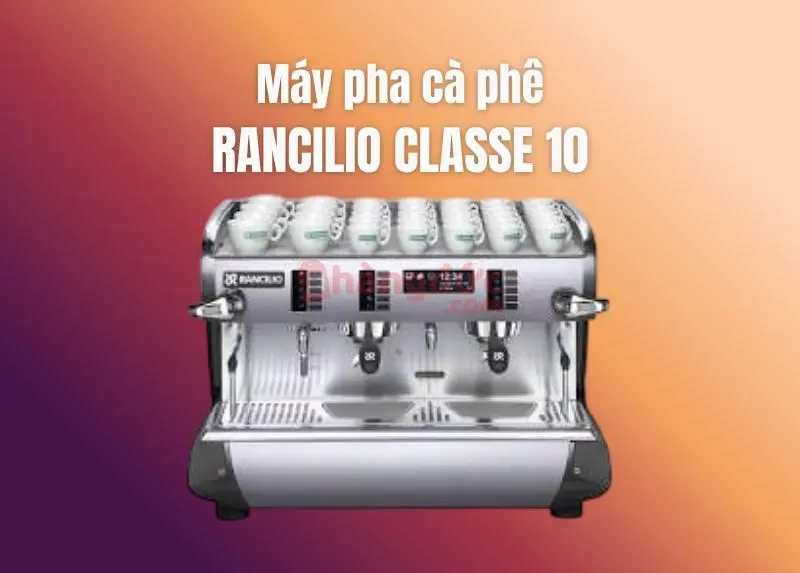 Top 10 máy pha cà phê đắt nhất thế giới - Biểu tượng của sự xa xỉ & tinh hoa 24 Máy pha cà phê Rancilio Classe 10