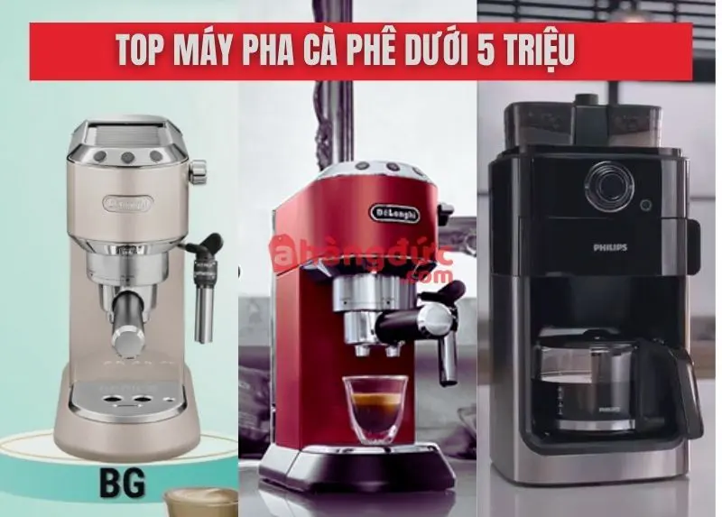 Top máy pha cà phê dưới 5 triệu