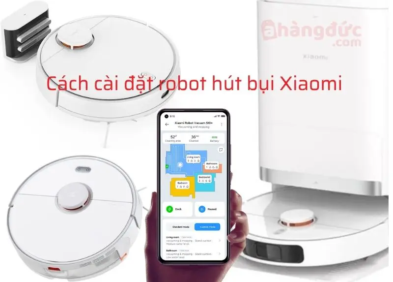Cách cài đặt robot hút bụi Xiaomi cho người mới 8 Cách cài đặt robot hút bụi Xiaomi-Mi-Roborock