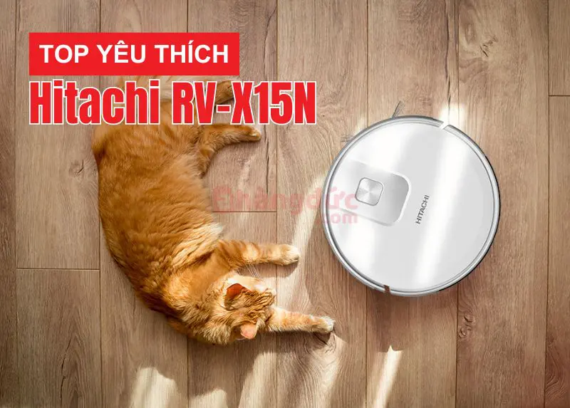 Top 9 robot hút bụi bền nhất? Tiêu chí đánh giá robot nào bền? 30 Hitachi RV-X15N
