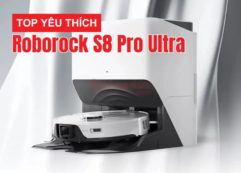 Top 9 robot hút bụi bền nhất? Tiêu chí đánh giá robot nào bền? 22 Roborock S8 Pro Ultra