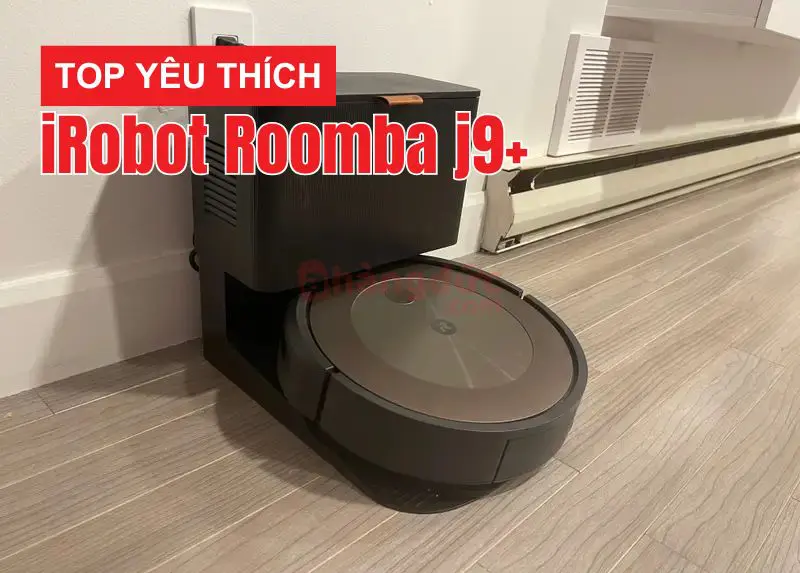 Top 9 robot hút bụi bền nhất? Tiêu chí đánh giá robot nào bền? 24 iRobot Roomba j9+