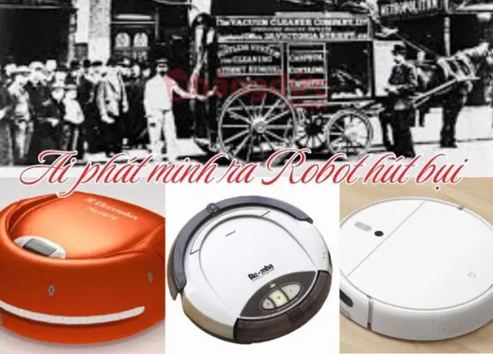 Ai phát minh ra Robot hút bụi