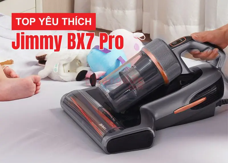 Máy hút bụi giường nệm loại nào tốt? Top 3 'chiến thần' diệt mạt bụi đáng mua nhất 2025 14 Jimmy BX7 Pro