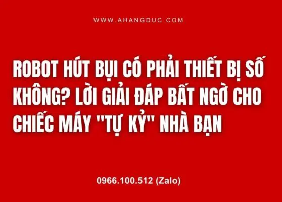 Robot hút bụi có phải thiết bị số không