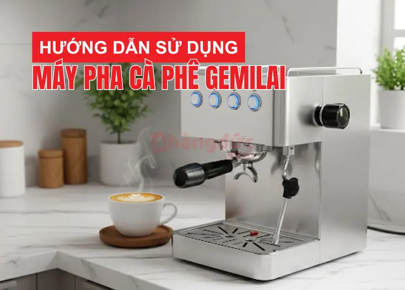 Hướng dẫn sử dụng máy pha cà phê gemilai toàn tập: Từ 'gà mờ' thành barista tại gia 8 hướng dẫn sử dụng máy pha cà phê gemilai