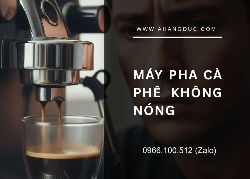 Máy pha cà phê không nóng: "cấp cứu" buổi sáng của bạn và 7 bí kíp sửa chữa tại nhà 7 Máy pha cà phê không nóng