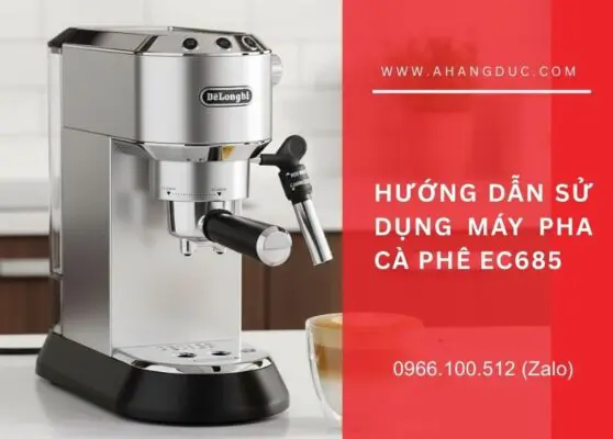 hướng dẫn sử dụng máy pha cà phê ec685