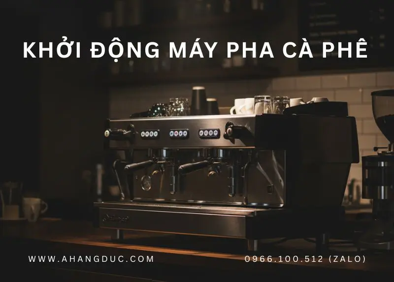 Khởi động máy pha cà phê