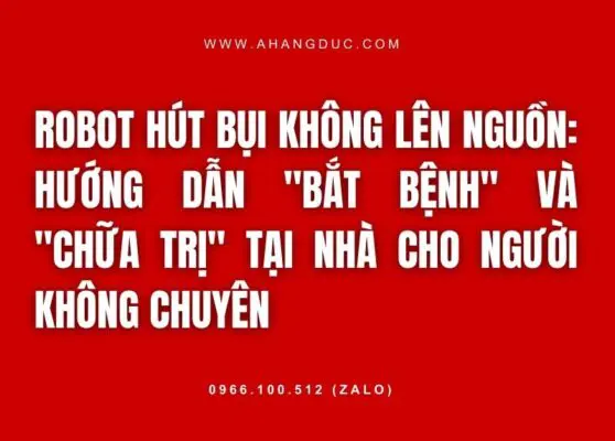 Robot hút bụi không lên nguồn