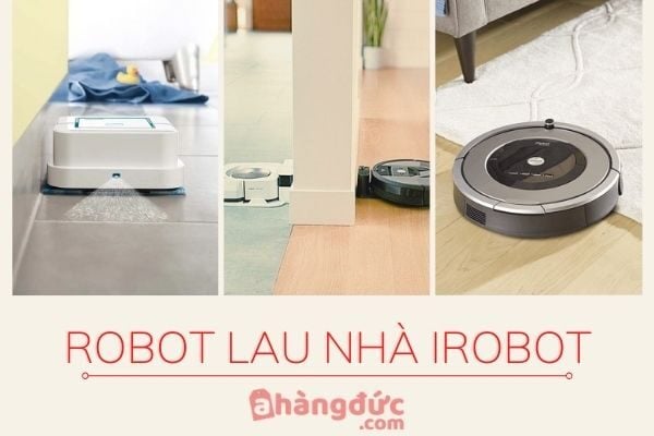 Review robot lau nhà đa năng Irobot