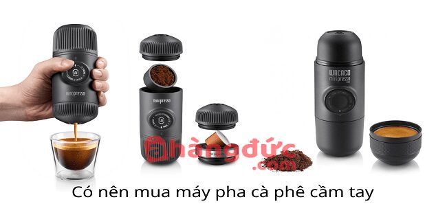Có nên mua máy pha cà phê cầm tay mang đi làm không? 6 AHàngĐức địa chỉ phân phối chính hãng nhiều thương hiệu máy pha cà phê chất lượng