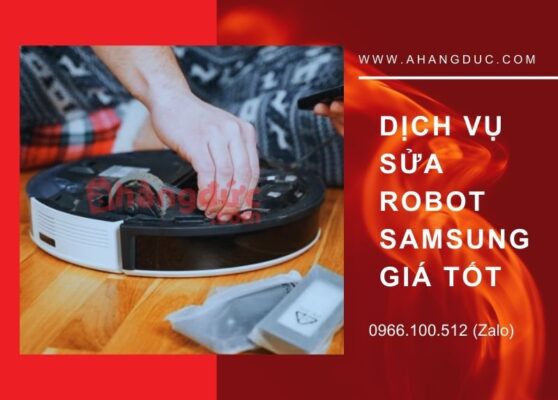 DỊCH VỤ SỬA ROBOT SAMSUNG GIÁ TỐT