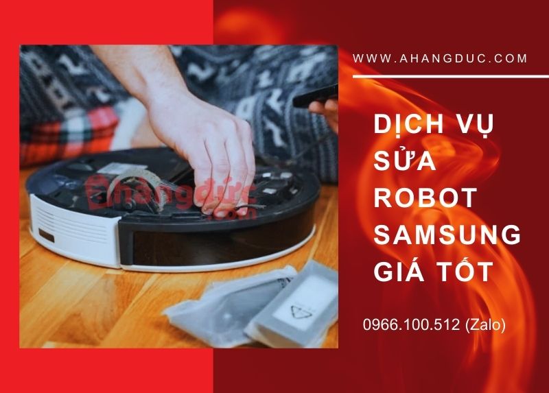 DỊCH VỤ SỬA ROBOT SAMSUNG GIÁ TỐT
