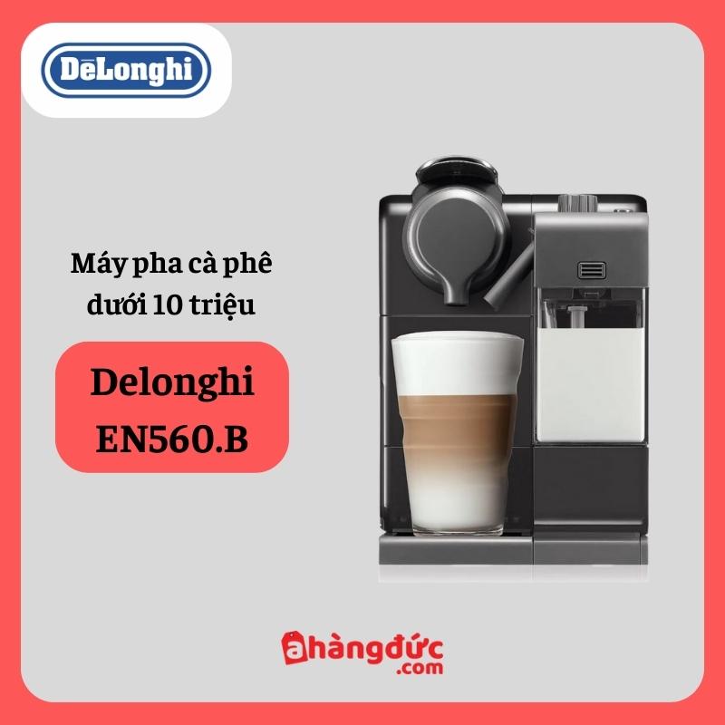 Máy pha cafe Delonghi Nespresso Lattissima Touch EN560.B