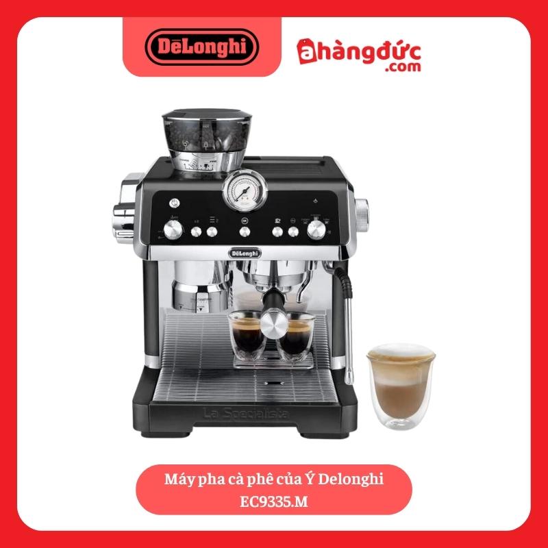 Máy pha cà phê nhập khẩu Ý Delonghi EC9355.M