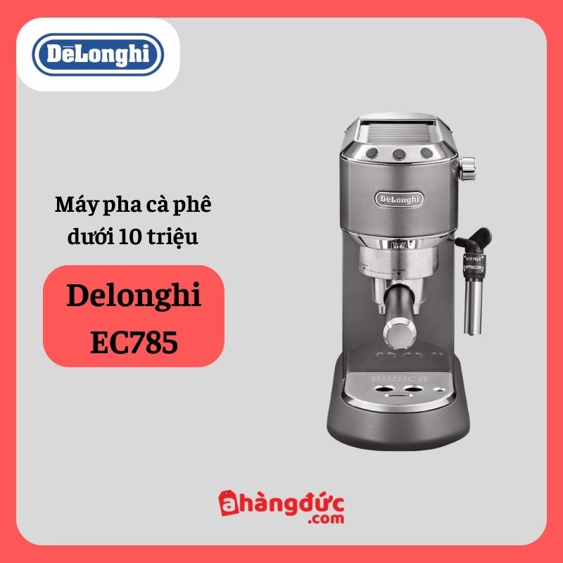 Máy pha cà phê Delonghi EC785