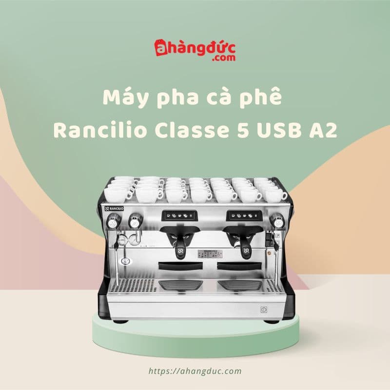 Máy pha cà phê 2 group Rancilio Classe 5 USB A2