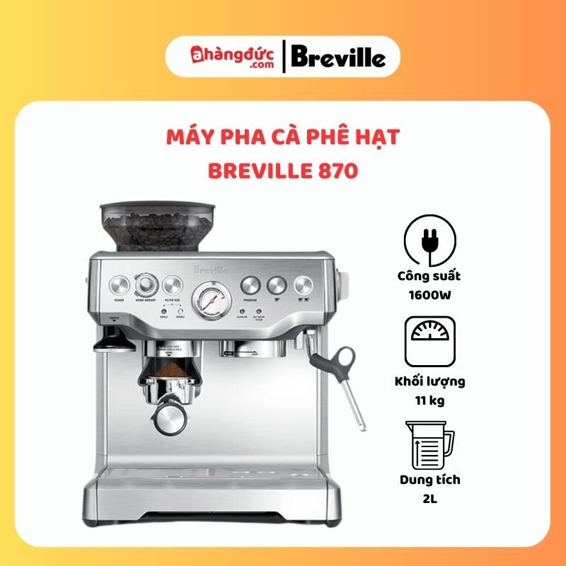 Máy pha cà phê dạng hạt Breville 870