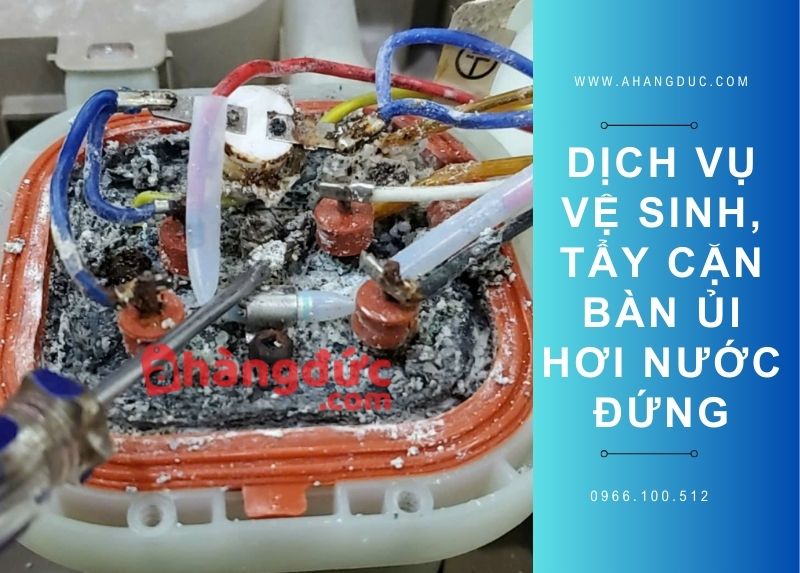 Cách vệ sinh bàn ủi hơi nước đứng Philips, tẩy cặn canxi thế nào? 8 Dịch vụ vệ sinh, tẩy cặn bàn ủi hơi nước đứng