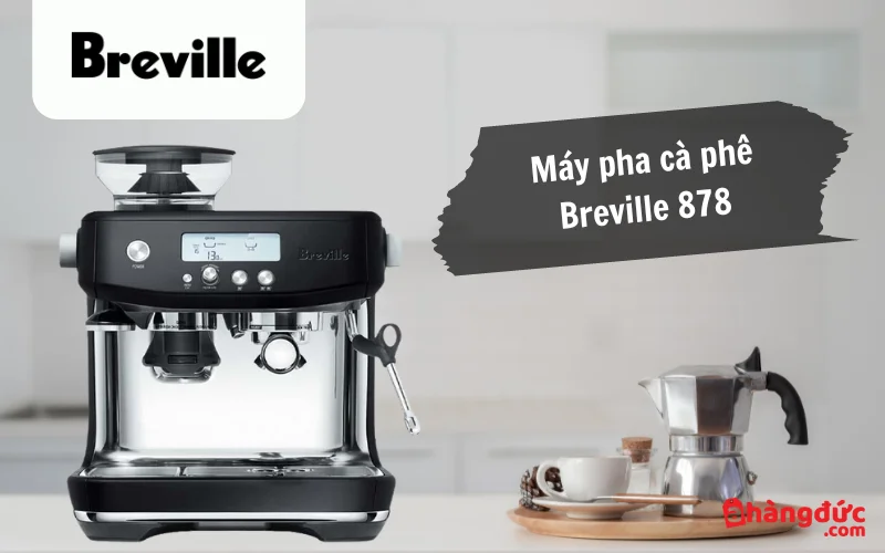 Máy pha cafe tự động Breville 878