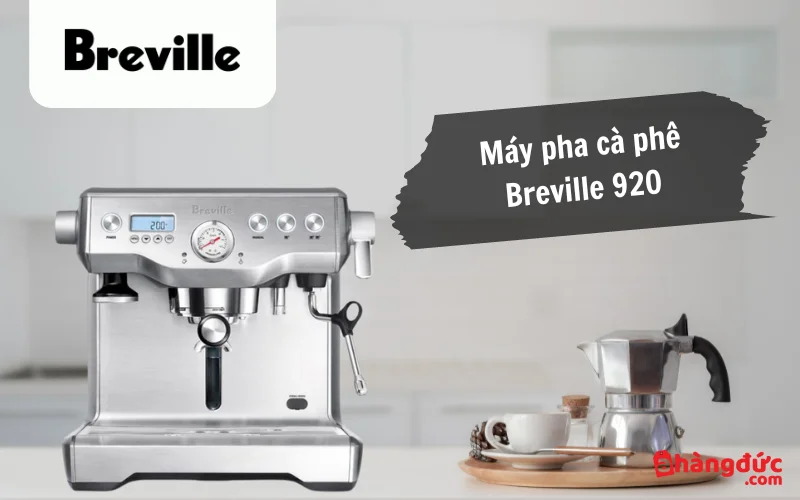 Máy pha cafe Breville 920