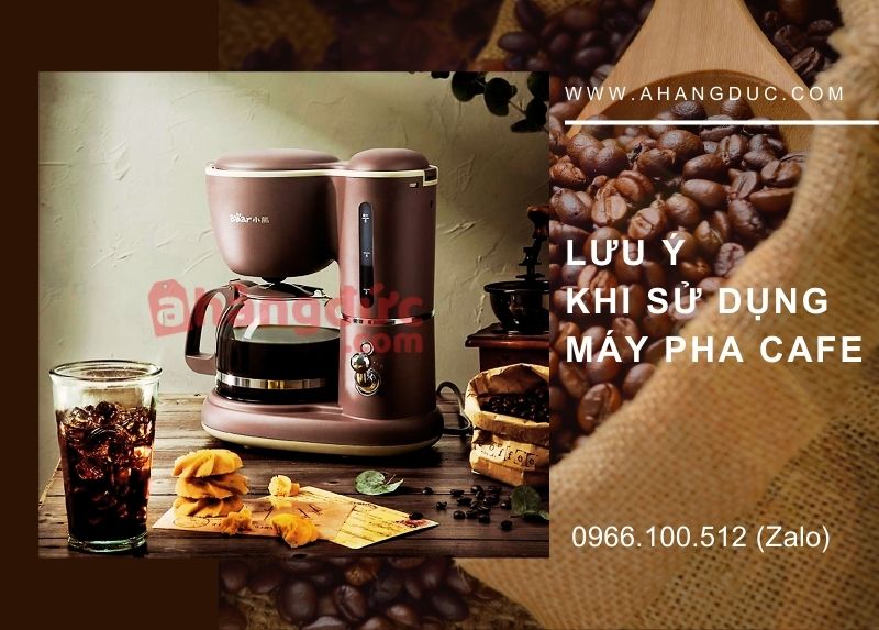 Lưu ý khi sử dụng máy pha cafe