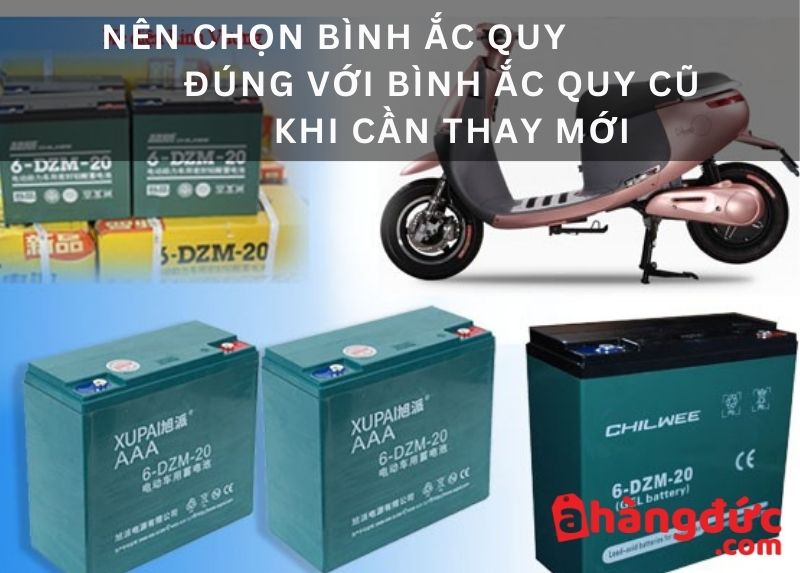Nen chon binh ac quy dung voi binh ac quy cu khi can thay moi