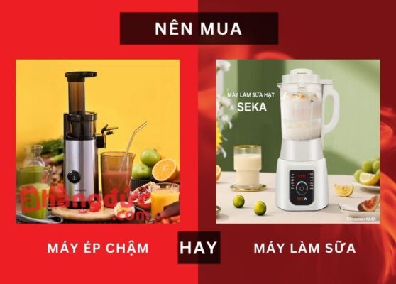 Nên mua máy làm sữa hạt hay máy ép chậm