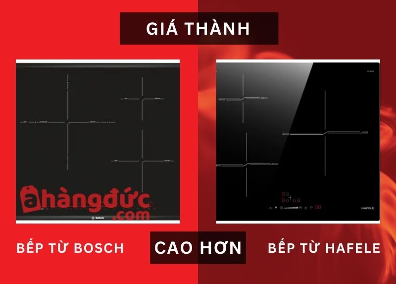So sánh bếp từ Bosch và Hafele| Nên mua bếp từ Bosch hay Hafele 8 So sánh giá thành của bếp từ bosch và Hafele